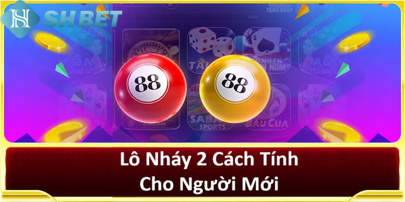 Lô nháy 2 cách tính tiền cực kỳ đơn giản và dễ thực hiện cho người mới